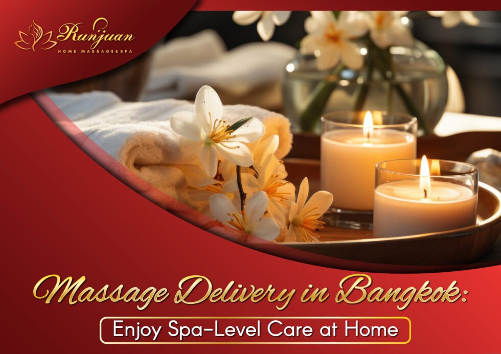 Massage Delivery in Bangkok Enjoy SpaLevel Care at Home