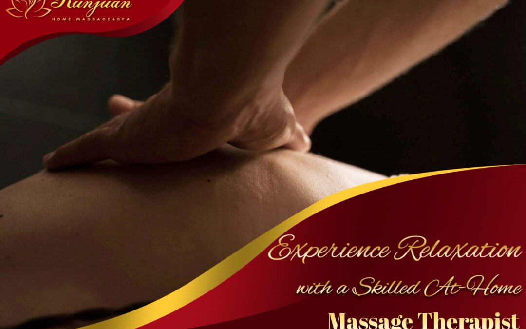 Experience Relaxation with a Skilled At-Home Massage Therapist